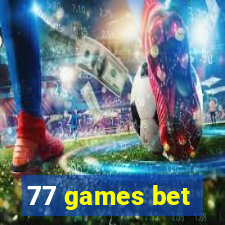 77 games bet