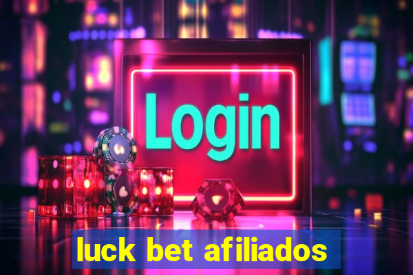 luck bet afiliados