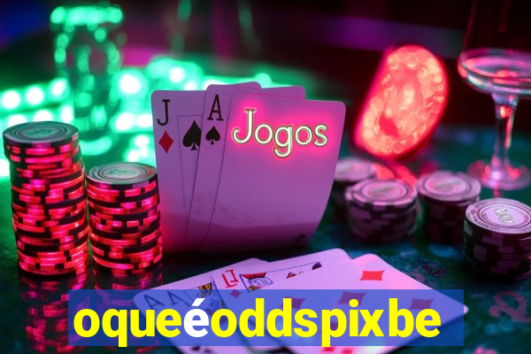 oqueéoddspixbet