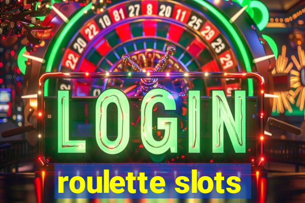 roulette slots