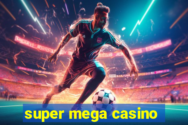 super mega casino