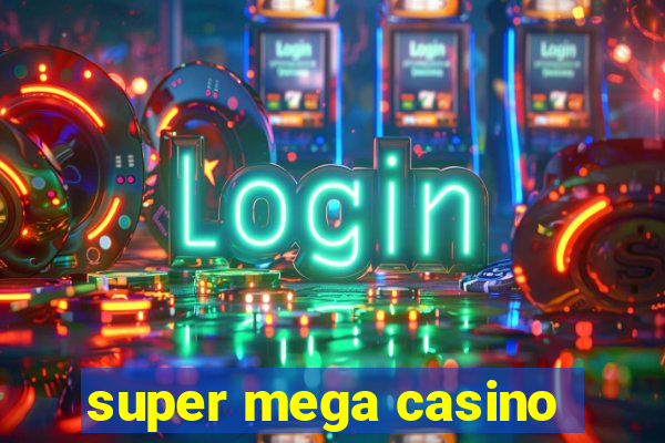 super mega casino