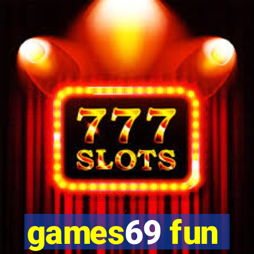 games69 fun