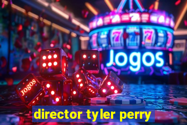 director tyler perry