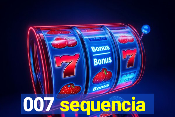 007 sequencia