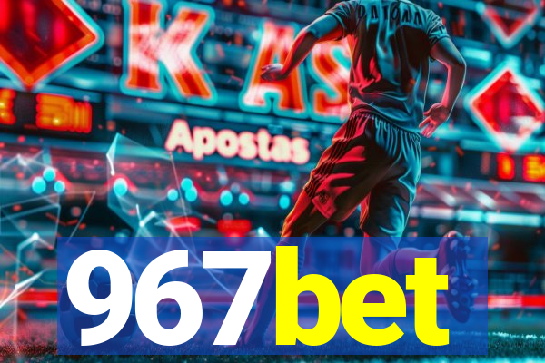 967bet