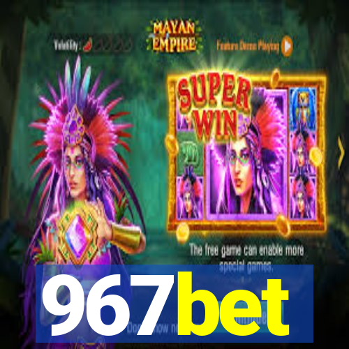 967bet