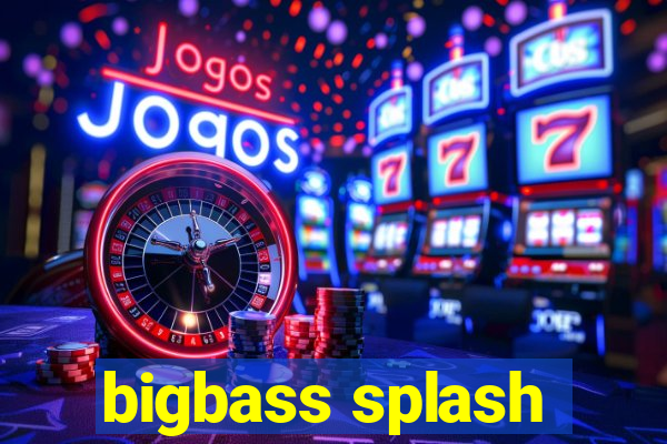 bigbass splash