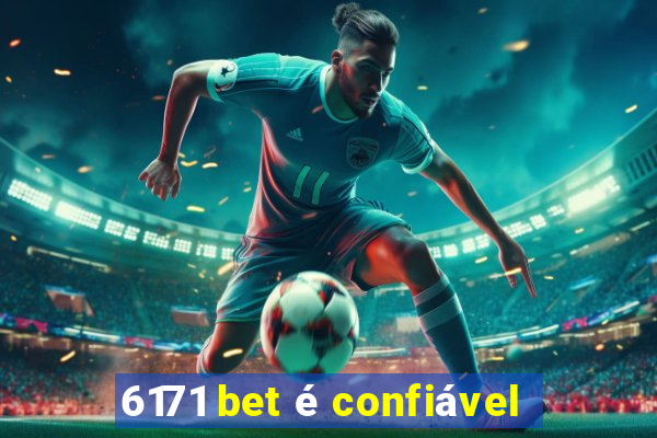 6171 bet é confiável