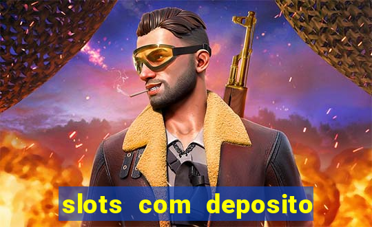 slots com deposito minimo de 1 real