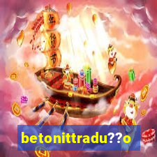 betonittradu??o