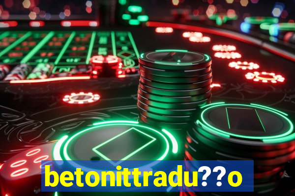 betonittradu??o