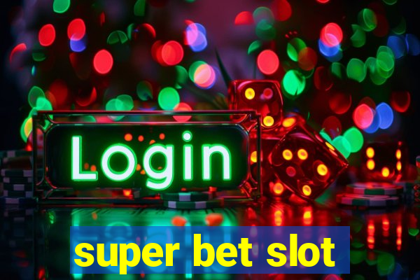 super bet slot