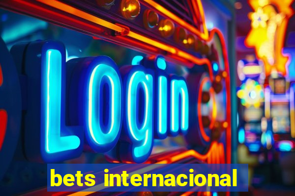 bets internacional