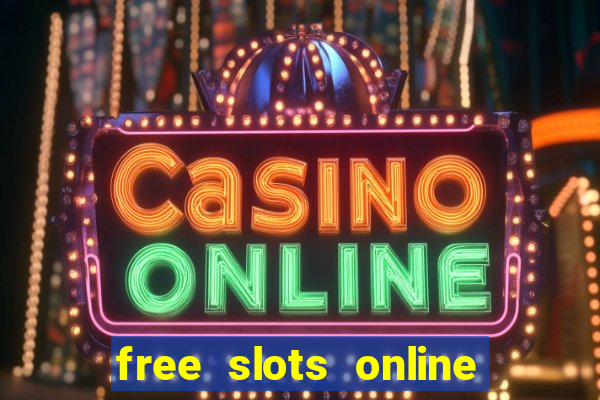 free slots online for free