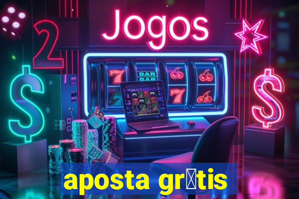 aposta gr谩tis