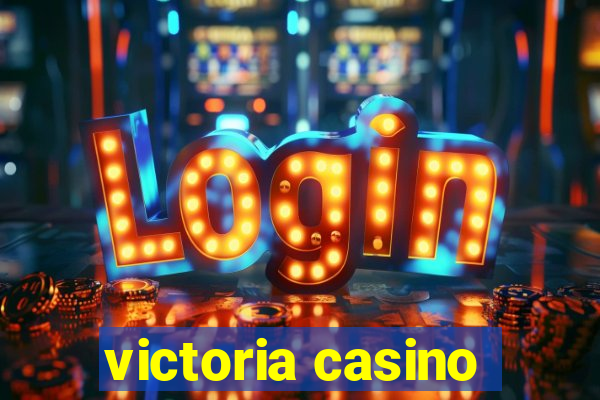 victoria casino