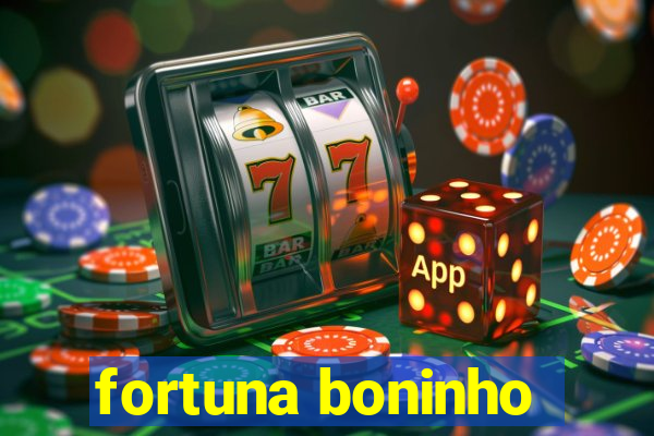 fortuna boninho