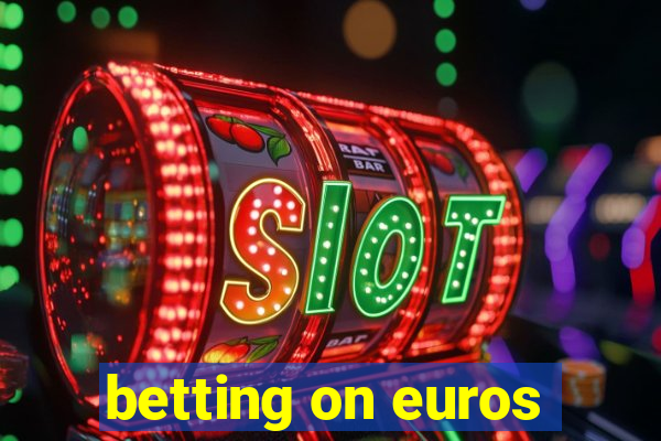 betting on euros