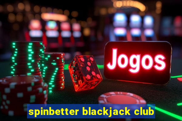 spinbetter blackjack club