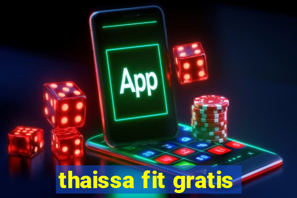 thaissa fit gratis