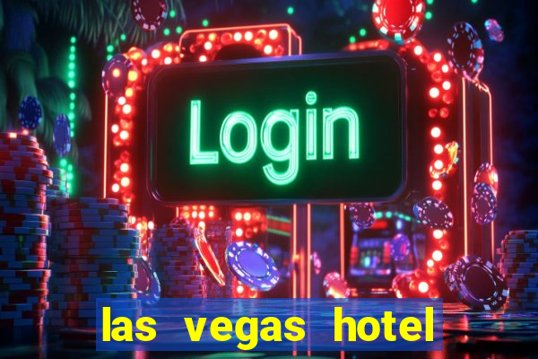 las vegas hotel with casino