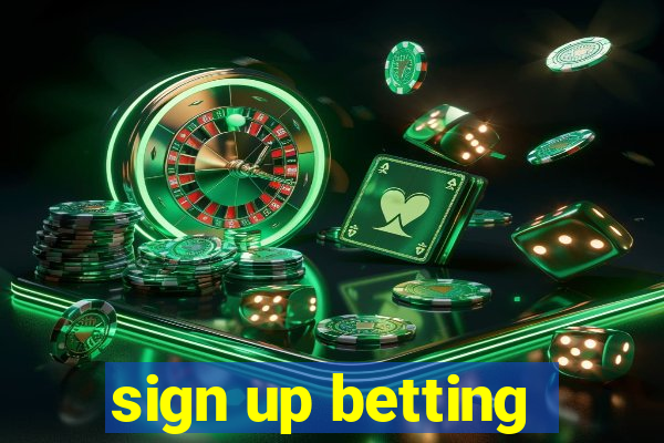 sign up betting