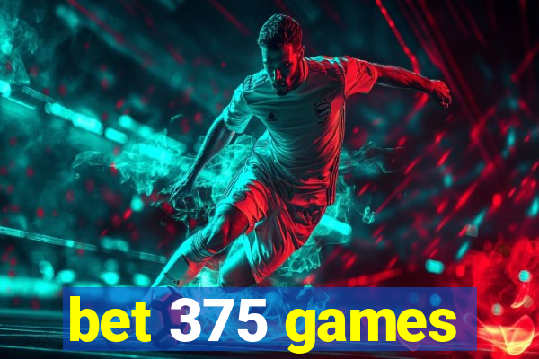 bet 375 games