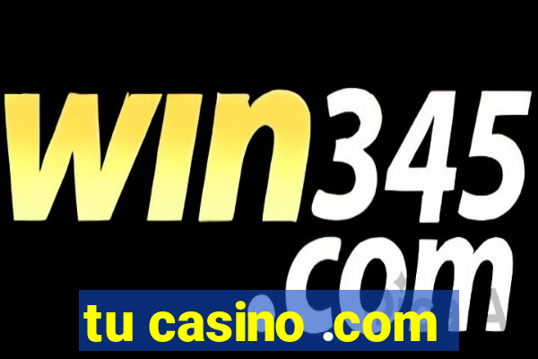 tu casino .com