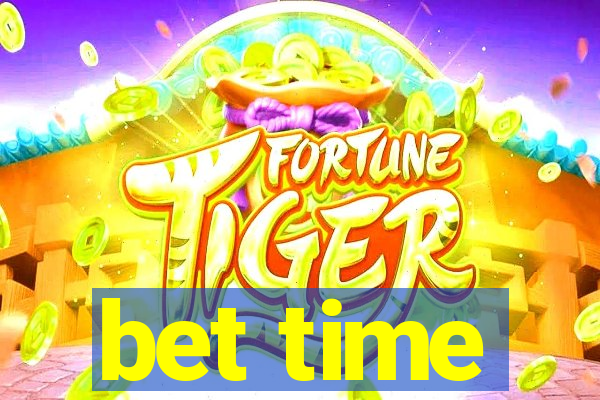 bet time