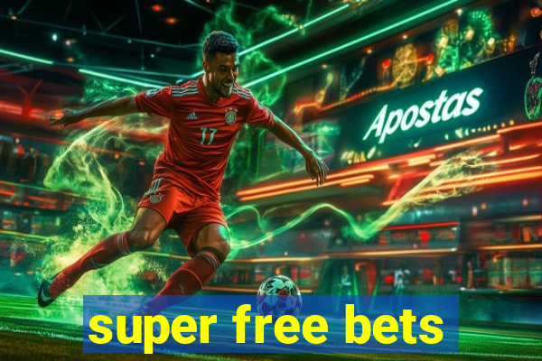 super free bets