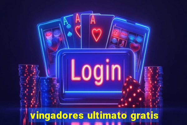 vingadores ultimato gratis