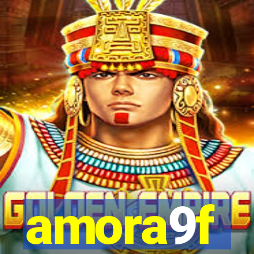 amora9f