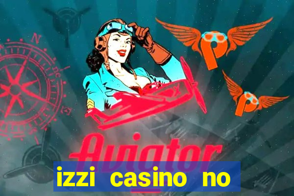 izzi casino no deposit bonus