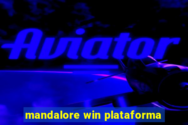 mandalore win plataforma