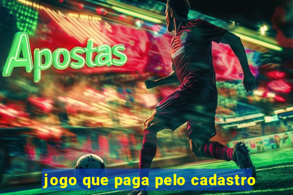 jogo que paga pelo cadastro