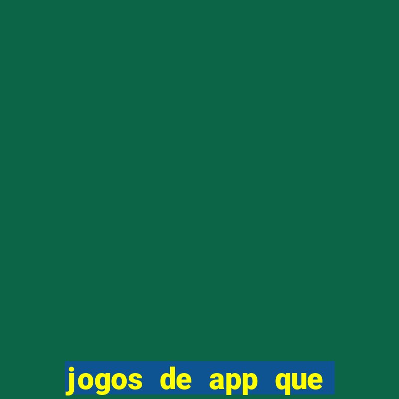 jogos de app que pagam de verdade