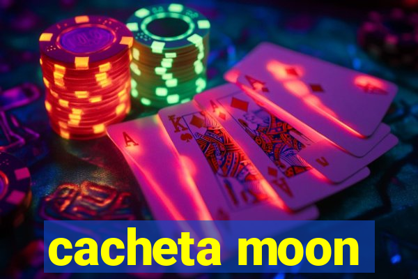 cacheta moon