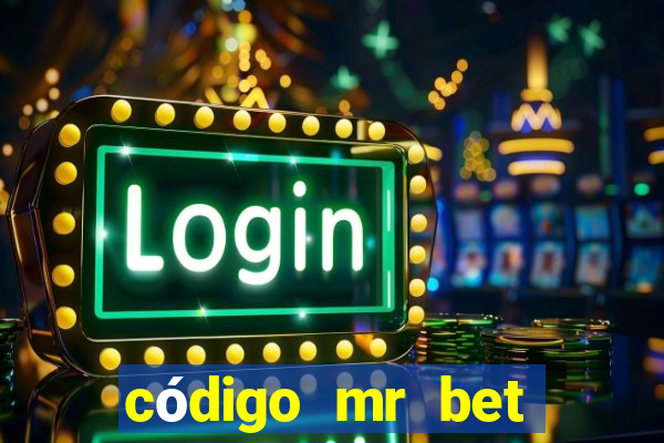 código mr bet rodadas grátis