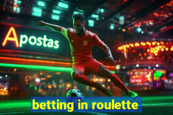 betting in roulette