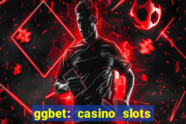 ggbet: casino slots & betting