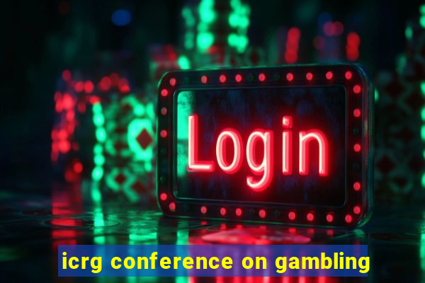 icrg conference on gambling