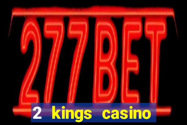 2 kings casino kings mountain nc