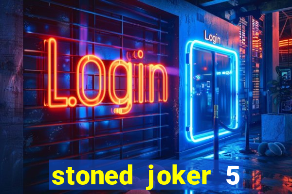 stoned joker 5 slot free