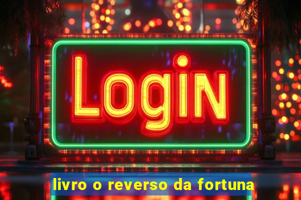 livro o reverso da fortuna