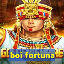 boi fortuna