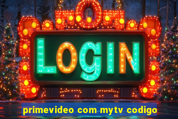 primevideo com mytv codigo