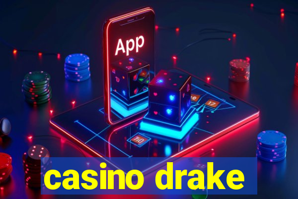 casino drake