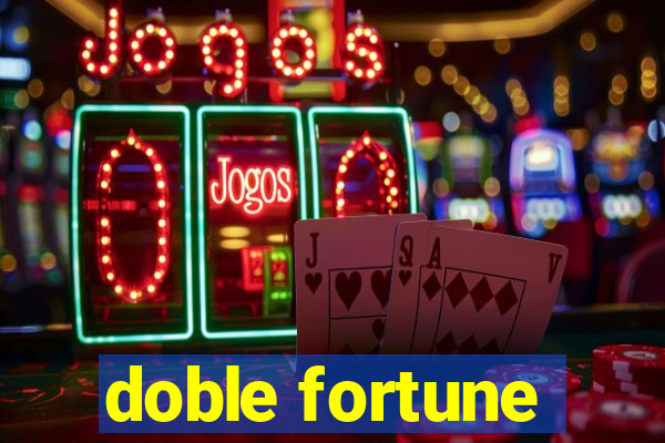 doble fortune