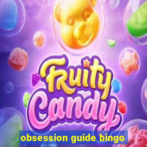 obsession guide bingo